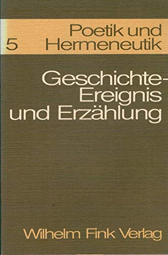 Stock image for Poetik und Hermeneutik, Bd.5, Geschichte, Ereignis und Erzhlung for sale by GF Books, Inc.