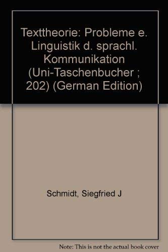 Texttheorie : Probleme e. Linguistik d. sprachl. Kommunikation., Uni-Taschenbücher ; 202.