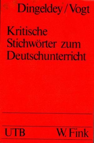 Stock image for Kritische Stichwrter zum Deutschunterricht. for sale by Antiquariat Walter Nowak