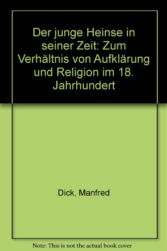 Der junge Heinse in seiner Zeit. Zum Verhältnis von Aufklärung u. Religion im 18. Jh.