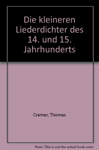 Die kleineren Liederdichter des 14. und 15. Jahrhunderts. Band 1: Adam von Fulda - Heinzelin von Konstanz.