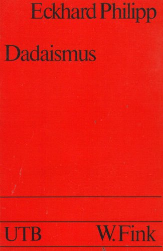 Beispielbild für Dadaismus: Einfuhrung in den literarischen Dadaismus und die Wortkunst des 'Sturm'-Kreises (Uni-Taschenbucher) (German Edition) zum Verkauf von Better World Books