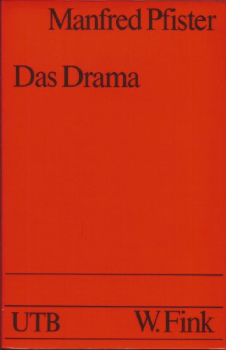 Das Drama: Theorie und Analyse (Information und Synthese ; Bd. 3) (German Edition) (9783770513680) by Manfred Pfister