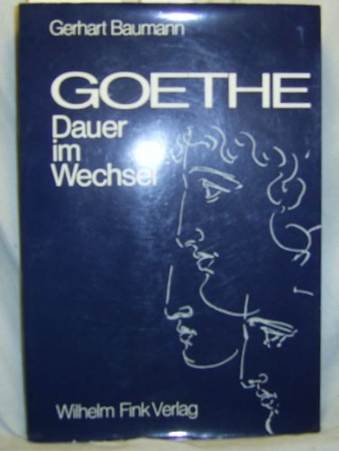 Goethe: Dauer im Wechsel (German Edition) (9783770514175) by Gerhart-baumann