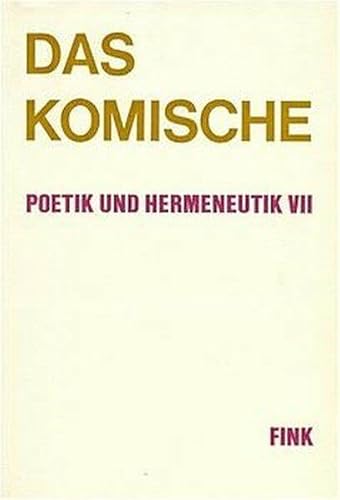 Poetik und Hermeneutik, Bd.7, Das Komische - Preisendanz, Wolfgang; Warning, Rainer.