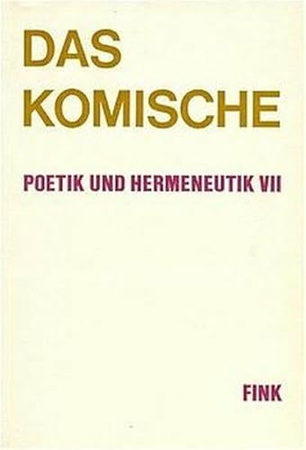 Poetik und Hermeneutik, Bd.7, Das Komische (9783770514267) by Preisendanz, Wolfgang; Warning, Rainer.