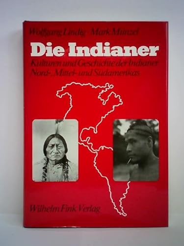 Die Indianer. Kulturen u. Geschichte d. Indianer Nord-, Mittel- u. Südamerikas.