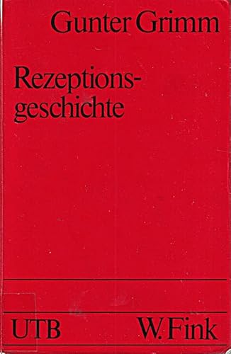 Beispielbild fr Rezeptionsgeschichte. Grundlegung einer Theorie. Mit Analysen und Bibliographie zum Verkauf von medimops