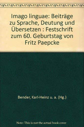 Beiträge zu Sprache, Deutung und Übersetzen. Festschrift zum 60. Geburtstag von Fritz Paepcke. Hr...