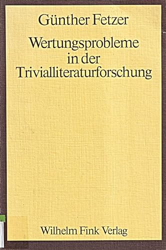 Wertungsprobleme in der Trivialliteraturforschung (German Edition) (9783770515707) by Fetzer, GuÌˆnther