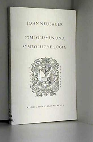 Beispielbild fr Symbolismus und symbolische Logik: Die Idee der 'Ars Combinatoria' in der Entwicklung der modernen Dichtung zum Verkauf von medimops