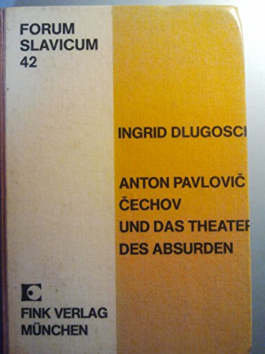 Anton Pavlovic Cechov und das Theater des Absurden (Forum Slavicum) - Dlugosch, Ingrid