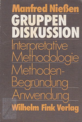 Gruppendiskussion: Interpretative Methodologie, MethodenbegruÌˆndung, Anwendung (German Edition) (9783770516148) by Manfred Niessen