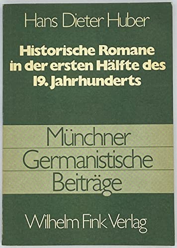 Historische Romane in der ersten HaÌˆlfte des 19. Jahrhunderts: Studie zu Material und "schoÌˆpferischem Akt" ausgewaÌˆhlter Romane von A. v. Arnim bis ... : Philosophische FakultaÌˆt) (German Edition) (9783770516315) by Huber, Hans Dieter