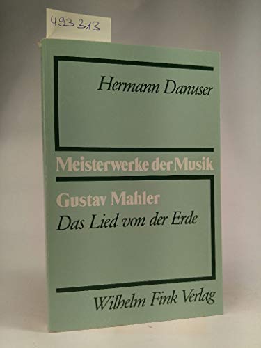 Beispielbild fr Gustav Mahler. Das Lied von der Erde. zum Verkauf von Antiquariat Rainer Schlicht