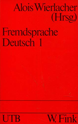 9783770518104: Fremdsprache Deutsch: Grundlagen u. Verfahren d. Germanistik als Fremdsprachenphilologie (Uni-Taschenbucher ; 912) (German Edition)