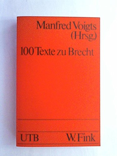 100 [Hundert] Texte zu Brecht : Materialien aus der Weimarer Republik. Herausgeber: Manfred Voigts. UTB 916. - Voigts, Manfred