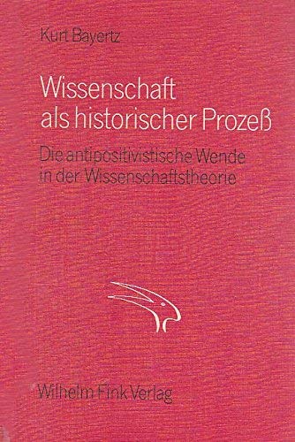 Stock image for Wissenschaft als historischer Proze: Die antipositivistische Wende in der Wissenschaftstheorie. for sale by Antiquariat Mercurius