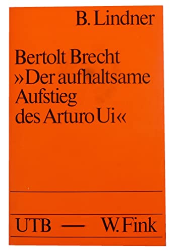 Stock image for Bertolt Brecht: "Der aufhaltsame Aufstieg des Arturo Ui". for sale by German Book Center N.A. Inc.