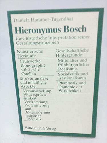 Hieronymus Bosch: Eine historische Interpretation seiner Gestaltungsprinzipien (Theorie und Geschichte der Literatur und der schoÌˆnen KuÌˆnste) (German Edition) (9783770519606) by Hammer-Tugendhat, Daniela