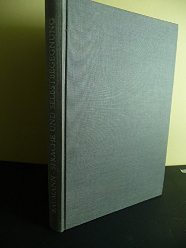 Sprache und Selbstbegegnung (German Edition) (9783770519811) by Gerhart Baumann