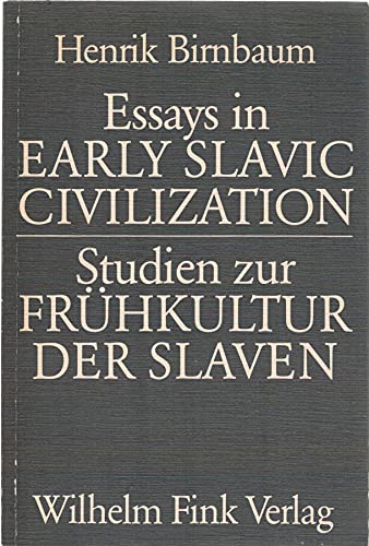 Essays in Early Slavic Civilization./ Studien zur Frühkultur der Slaven. [in memory of Dmitrij Tschieézewskij]. - Birnbaum, Henrik.
