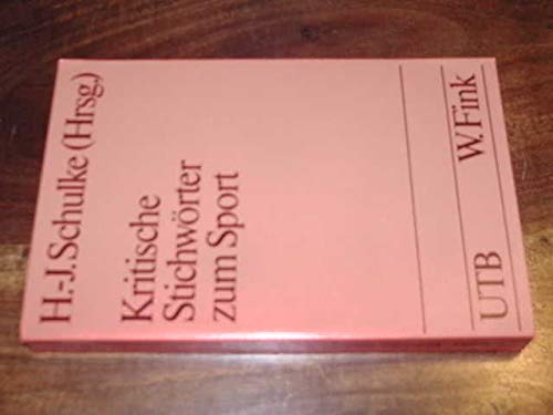 Stock image for Kritische Stichwrter zum Sport. Ein Handbuch for sale by Bernhard Kiewel Rare Books
