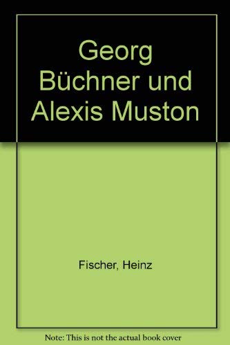 9783770521357: Georg Buchner und Alexis Muston: Untersuchungen zu einem Buchner-Fund (German Edition)