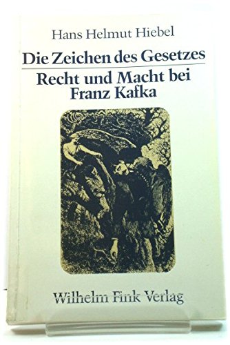 Beispielbild fr Die Zeichen des Gesetzes. Recht und Macht bei Franz Kafka. zum Verkauf von Antiquariat im Lenninger Tal