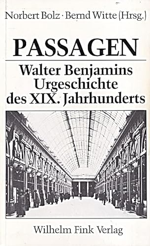 Beispielbild fr Passagen. Walter Benjamins Urgeschichte d. 19. Jh, zum Verkauf von modernes antiquariat f. wiss. literatur