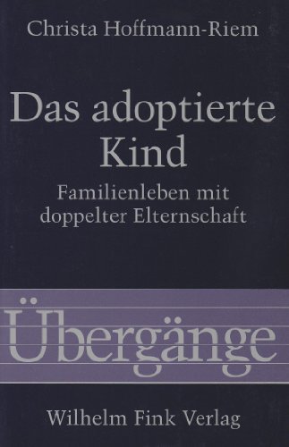 Stock image for Das adoptierte Kind. Familienleben mit doppelter Elternschaft for sale by medimops