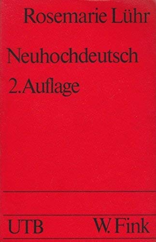 Stock image for Neuhochdeutsch: Eine Einfhrung in die Sprachwissenschaft (Uni-Taschenbcher 1349) for sale by Bernhard Kiewel Rare Books