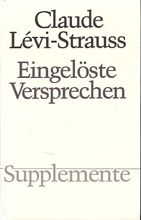 Eingelöste Versprechen. Wortmeldungen aus 30 Jahren [1959-1982]. Übers. von Rainer Rochlitz / Supplemente Bd. 2. - Lévi-Strauss, Claude