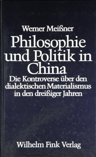 9783770523870: Philosophie und Politik in China: Die Kontroverse ber den dialektischen Materialismus in den dreissiger Jahren