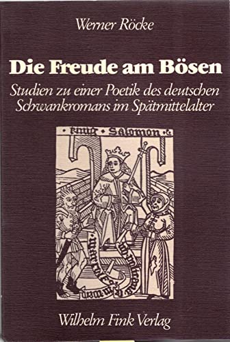 Beispielbild fr Die Freude am Bsen: Studien zu einer Poetik des deutschen Schwankromans im Sptmittelalter (Forschungen zur Geschichte der lteren deutschen Literatur). zum Verkauf von Wissenschaftl. Antiquariat Th. Haker e.K