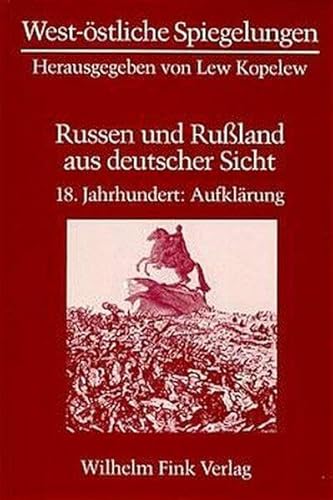 Russen und Rußland aus deutscher Sicht. 18. Jahrhundert: Aufklärung.