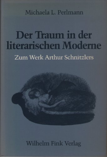 9783770524396: Der Traum in der literarischen Moderne: Untersuchungen zum Werk Arthur Schnitzler (Mnchner germanistische Beitrge)