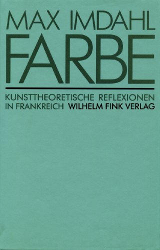 Farbe. Kunsttheoretische Reflexionen in Frankreich. - Max Imdahl.