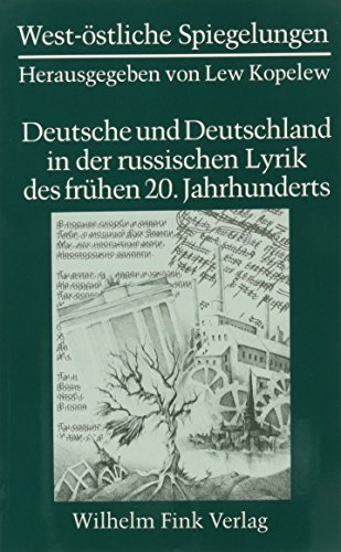 Stock image for Deutsche und Deutschland in der russischen Lyrik des fru hen 20. Jahrhunderts (West-o stliche Spiegelungen) (German Edition) for sale by Midtown Scholar Bookstore