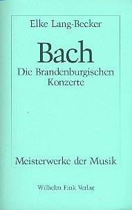 Beispielbild fr Johann Sebastian Bach, Die Brandenburgischen Konzerte zum Verkauf von medimops