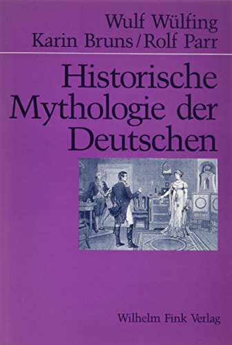 Imagen de archivo de Historische Mythologie der Deutschen 1798-1918. a la venta por Antiquariat "Der Bchergrtner"