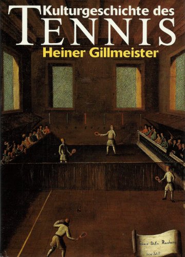 Kulturgeschichte des Tennis. - Gillmeister, Heiner