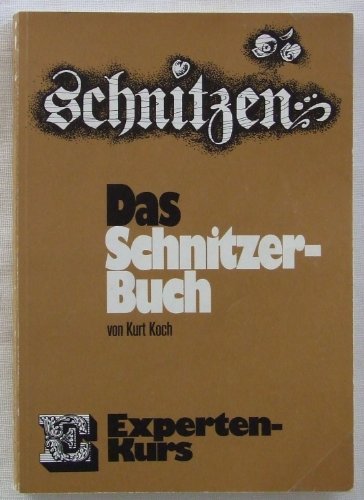 9783770526680: Das Schnitzerbuch E. Expertenkurs