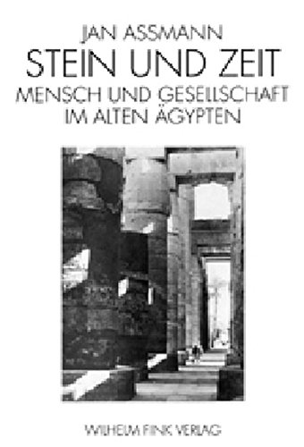 Beispielbild fr Stein und Zeit: Mensch und Gesellschaft im alten gypten zum Verkauf von medimops