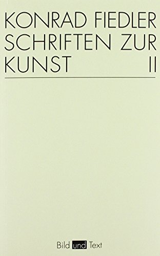 Schriften zur Kunst, 2 Bde., Bd.2: Band 2 (Bild und Text) Band 2 - Fiedler, Konrad