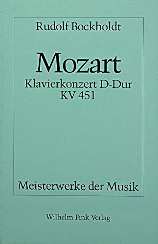 Wolfgang Amadeus Mozart, Klavierkonzert D-Dur KV 451 (Meisterwerke der Musik) (German Edition) (9783770527342) by Bockholdt, Rudolf