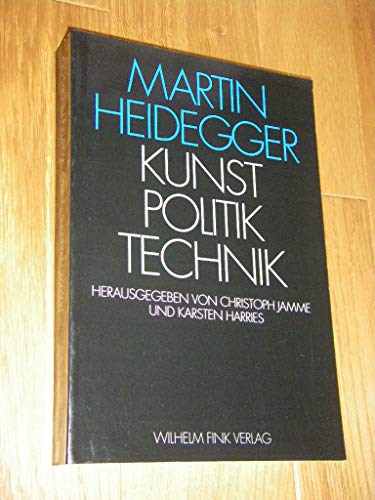 Imagen de archivo de Martin Heidegger: Kunst - Politik - Technik. Eingeleitet von Otto Pggeler. a la venta por Antiquariat Bernhardt