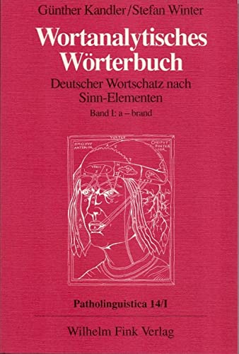 Beispielbild fr Wortanalytisches Wrterbuch, in 10 Bdn., Bd.1, A-Brand: Band I: a - brand (Wortanalytisches Wrterbuch. Deutscher Wortschatz nach Sinn-Elementen) zum Verkauf von Norbert Kretschmann