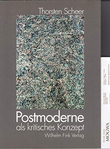 Imagen de archivo de Postmoderne als kritisches Konzept die Konkurrenz der Paradigmen in der Kunst seit 1960 a la venta por Antiquariat Stefan Krger