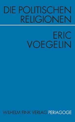 Die politischen Religionen - Voegelin, Eric